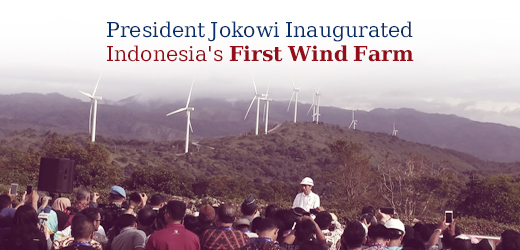 President Jokowi Inaugurated Indonesia's First Wind Farm